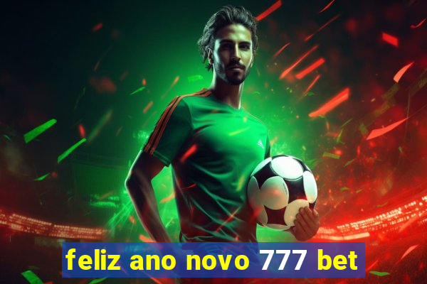 feliz ano novo 777 bet